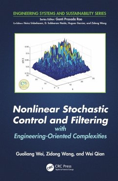 Nonlinear Stochastic Control and Filtering with Engineering-oriented Complexities (eBook, PDF) - Wei, Guoliang; Wang, Zidong; Qian, Wei