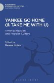 Yankee Go Home (& Take Me With U) (eBook, PDF) Yankee Go Home (& Take Me With U) (eBook, PDF)