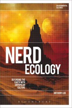 Nerd Ecology: Defending the Earth with Unpopular Culture (eBook, ePUB) - Lioi, Anthony Nerd Ecology: Defending the Earth with Unpopular Culture (eBook, ePUB) - Lioi, Anthony