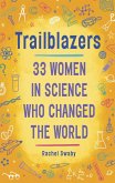 Trailblazers: 33 Women in Science Who Changed the World (eBook, ePUB)
