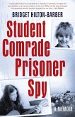 Student Comrade Prisoner Spy (eBook, ePUB) Student Comrade Prisoner Spy (eBook, ePUB)