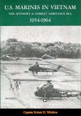 U.S. Marines In Vietnam: The Advisory And Combat Assistance Era, 1954-1964 (eBook, ePUB)
