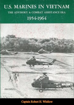 U.S. Marines In Vietnam: The Advisory And Combat Assistance Era, 1954-1964 (eBook, ePUB) - Whitlow, Capt. Robert H.