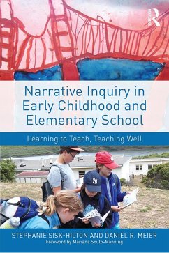 Narrative Inquiry in Early Childhood and Elementary School (eBook, ePUB) - Sisk-Hilton, Stephanie; Meier, Daniel R.