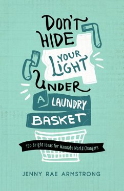 Don't Hide Your Light Under a Laundry Basket (eBook, ePUB) - Armstrong, Jenny Rae