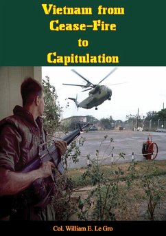 Vietnam from Cease-Fire to Capitulation [Illustrated Edition] (eBook, ePUB) - Gro, Col. William E. Le