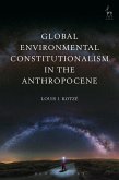 Global Environmental Constitutionalism in the Anthropocene (eBook, ePUB)