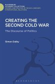 Creating the Second Cold War (eBook, PDF)