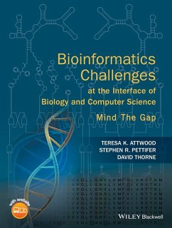 Bioinformatics Challenges at the Interface of Biology and Computer Science (eBook, ePUB) - Attwood, Teresa K.; Pettifer, Stephen R.; Thorne, David