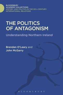 The Politics of Antagonism (eBook, PDF) - O'Leary, Brendan; Mcgarry, John