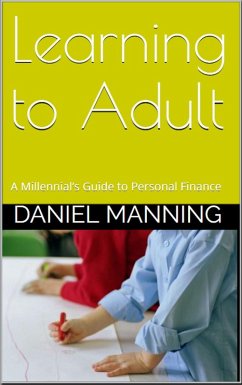 Cover Learning to Adult: A Millennial's Guide to Personal Finance (eBook, ePUB)