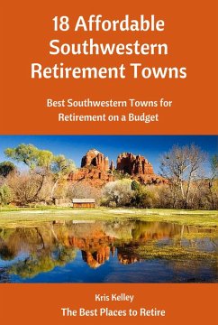 18 Affordable Southwestern Retirement Towns (4, #1) (eBook, ePUB) - Kelley, Kris