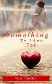 Something To Live For (eBook, ePUB) Something To Live For (eBook, ePUB)