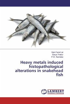 Heavy metals induced histopathological alterations in snakehead fish - Lal, Vipin Farrel;Thakur, Sasya;Ramteke, P. W.