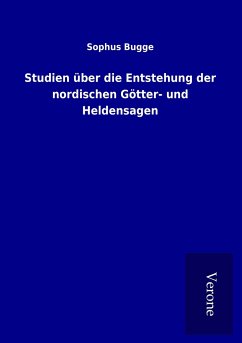 Studien über die Entstehung der nordischen Götter- und Heldensagen