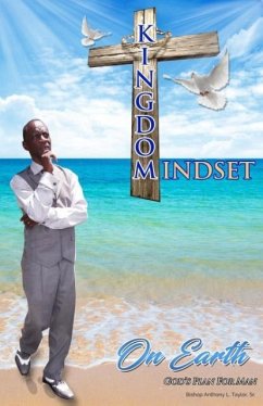 Kingdom Mindset On Earth - Taylor, Anthony L.