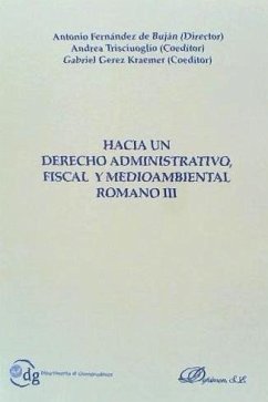 Hacia un derecho administrativo, fiscal y medioambiental romano III - Fernández De Buján, Antonio