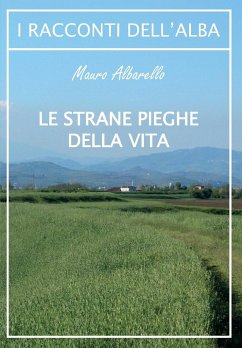 Le strane pieghe della vita - Albarello, Mauro