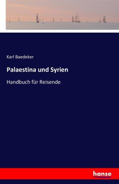 Palaestina und Syrien - Baedeker, Karl