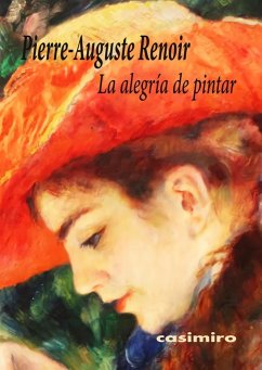 La alegría de pintar - Renoir, Pierre-Auguste