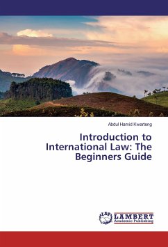 Introduction to International Law: The Beginners Guide - Kwarteng, Abdul Hamid