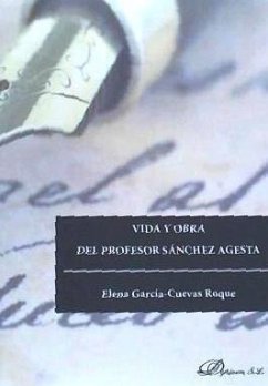 Vida y obra del profesor Sánchez Agesta - García-Cuevas Roque, Elena