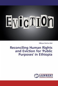 Reconciling Human Rights and Eviction for 'Public Purposes' in Ethiopia - Abdi, Milkiyas Bulcha