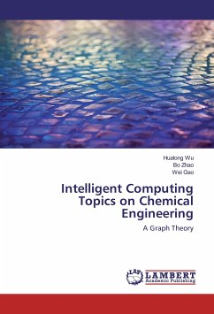 Intelligent Computing Topics on Chemical Engineering - Wu, Hualong;Zhao, Bo;Gao, Wei