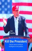 Why Dr. Gonzalez had to kill the President (eBook, ePUB) Why Dr. Gonzalez had to kill the President (eBook, ePUB)