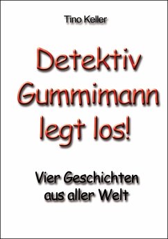 Gummimann legt los (eBook, ePUB) - Keller, Tino