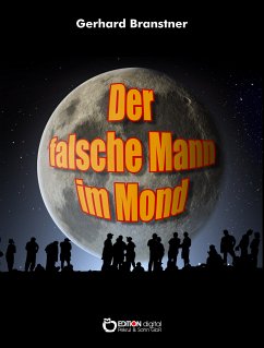 Der falsche Mann im Mond (eBook, PDF) - Branstner, Gerhard
