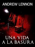 Una Vida a la Basura (eBook, ePUB)