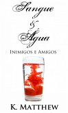 Sangue e Agua - Inimigos e Amigos (eBook, ePUB)