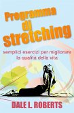 Programma di stretching: semplici esercizi per migliorare la qualita della vita (eBook, ePUB)