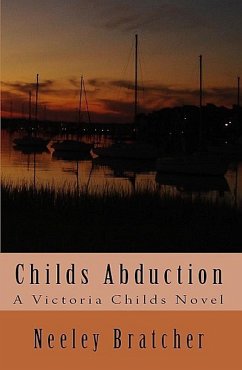 Childs Abduction (Victoria Childs Series, #2) (eBook, ePUB) - Bratcher, Neeley