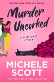 Murder Uncorked (A Wine Lover's Mystery, #1) (eBook, ePUB) Murder Uncorked (A Wine Lover's Mystery, #1) (eBook, ePUB)