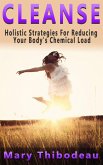 Cleanse: Holistic Strategies for Reducing Your Body's Chemical Load (eBook, ePUB)