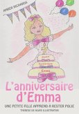 L'anniversaire d'Emma: Une petite fille apprend a rester polie (eBook, ePUB) L'anniversaire d'Emma: Une petite fille apprend a rester polie (eBook, ePUB)