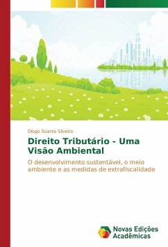 Direito Tributário - Uma Visão Ambiental - Soares Silveira, Diogo