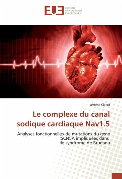 Le complexe du canal sodique cardiaque Nav1.5 - Clatot, Jérôme