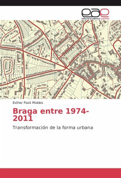 Braga entre 1974-2011 - Pazó Moldes, Esther
