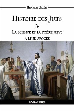 Histoire des Juifs IV: La science et la poésie juive à leur apogée