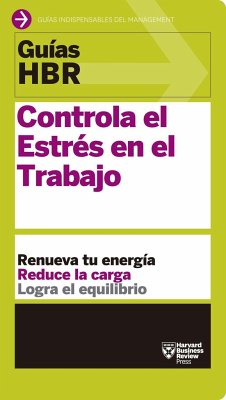 Guías Hbr: Controla El Estrés En El Trabajo (HBR Guide to Managing Stress at Work Spanish Edition) - Garner, Bryan A