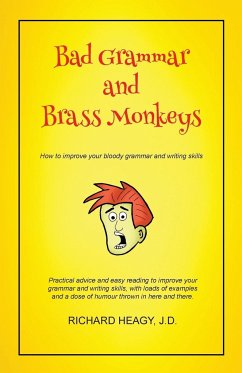 Bad Grammar and Brass Monkeys - Heagy, Richard