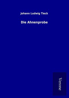 Die Ahnenprobe - Tieck, Johann Ludwig