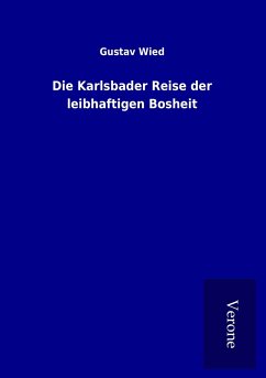 Die Karlsbader Reise der leibhaftigen Bosheit - Wied, Gustav