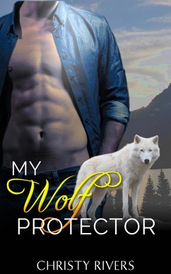 My Wolf Protector (Shifters Ranch BBW Paranormal Romance, #2) (eBook, ePUB) - Rivers, Christy