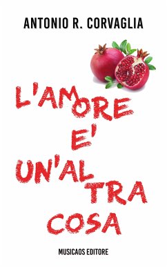 L'amore è un'altra cosa (eBook, ePUB) - Rocco Corvaglia, Antonio