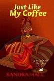 Just Like My Coffee (eBook, ePUB)