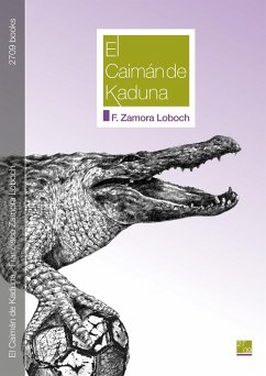 El Caimán de Kaduna (eBook, ePUB) - Zamora Loboch, Francisco